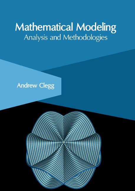 Mathematical Modeling: Analysis and Methodologies