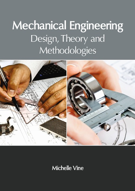 Mechanical Engineering: Design, Theory and Methodologies
