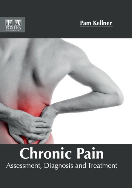 Chronic Pain: Assessment, Diagnosis and Treatment