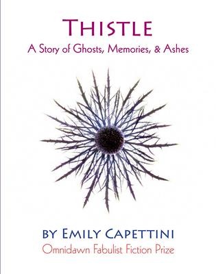Thistle: A Story of Ghosts, Memories, & Ashes