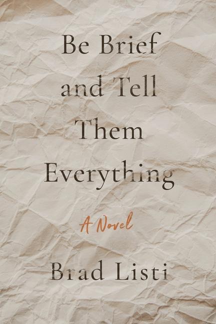 Be Brief and Tell Them Everything