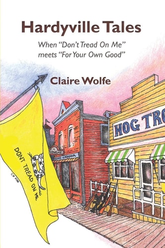 Hardyville Tales When "Don't Tread On Me" Meets "For Your Own Good"