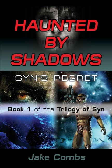 HAUNTED BY SHADOWS: Syns Regret - The Trilogy of Syn Book 1