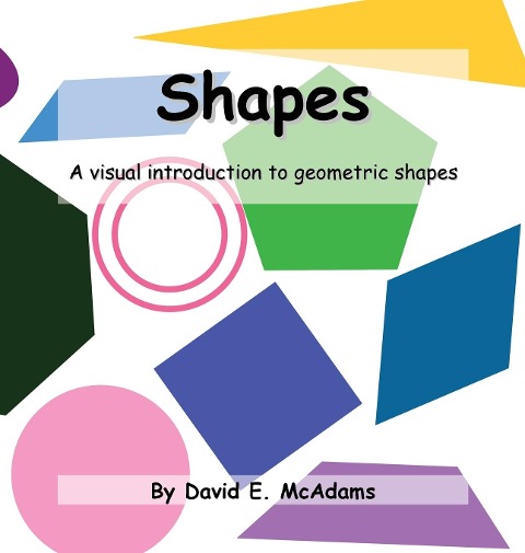 Shapes: A visual introduction to geometric shapes