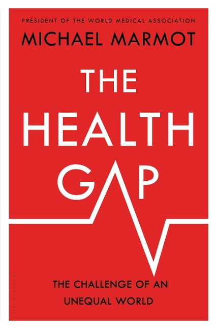 The Health Gap: The Challenge of an Unequal World
