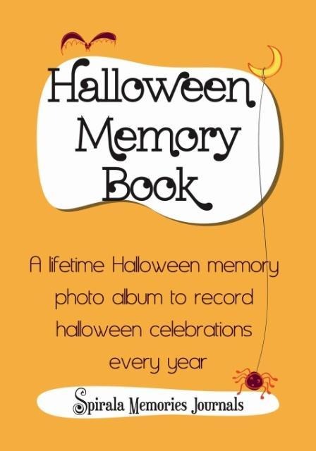 Halloween Memory Book: A Lifetime Halloween Memory Photo Album To Record Halloween Celebrations Every Year