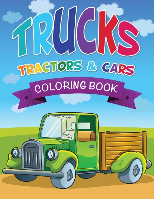 Trucks, Tractors & Cars Coloring Book