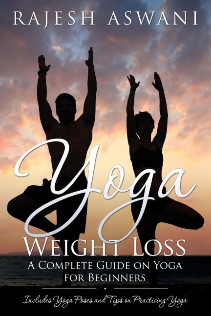 Yoga Weight Loss: A Complete Guide on Yoga for Beginners