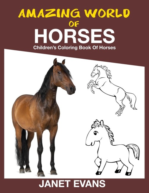 Amazing World of Horses: Childrens Coloring Book of Horses