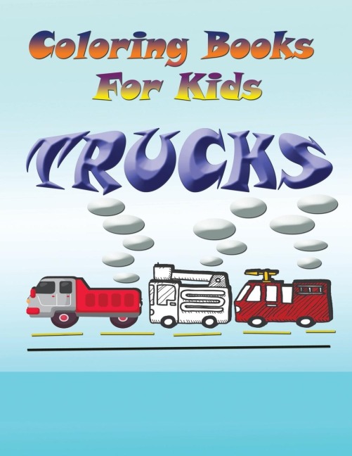 Coloring Books for Kids: Trucks