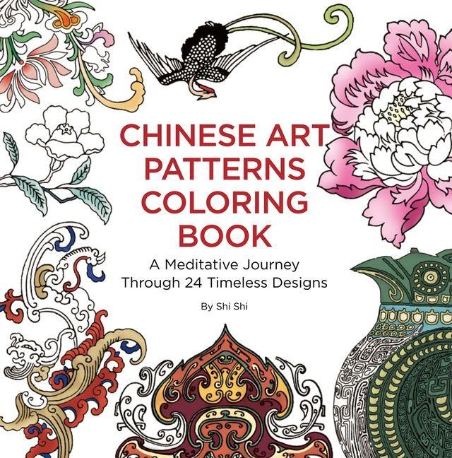 Chinese Art Patterns Coloring Book: A Meditative Journey Through 24 Timeless Designs