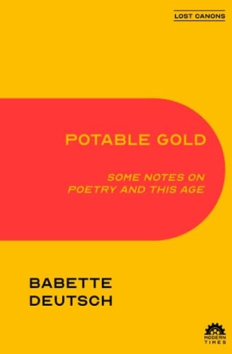Potable Gold Some Notes on Poetry and This Age