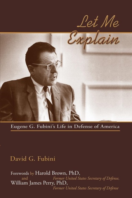 Let Me Explain: Eugene G. Fubinis Life in Defense of America