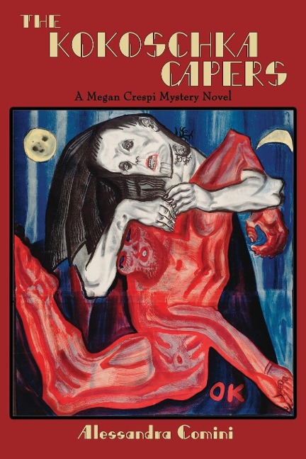 The Kokoschka Capers: A Megan Crespi Mystery Series Novel