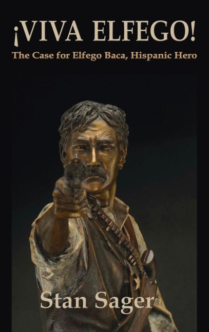 Viva Elfego: The Case for Elfego Baca, Hispanic Hero