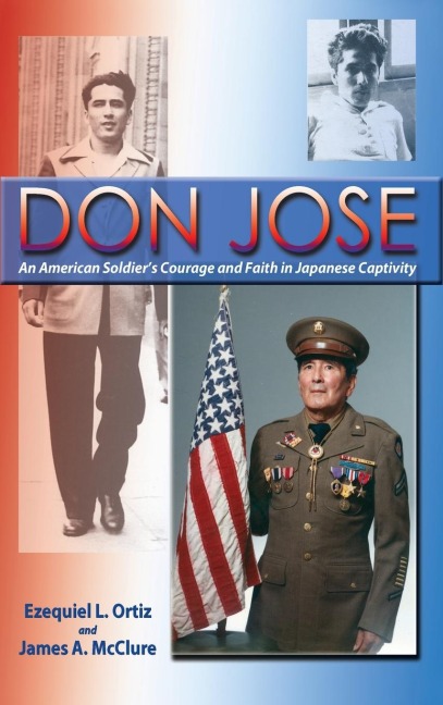 Don Jose: An American Soldiers Courage and Faith in Japanese Captivity