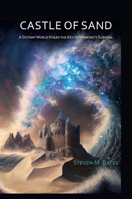 Castle Of Sand: A Distant World Holds the Key to Mankinds Survival
