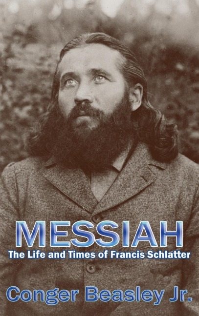 Messiah: The Life and Times of Francis Schlatter