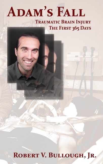 Adams Fall: Traumatic Brain Injury, The First 365 Days