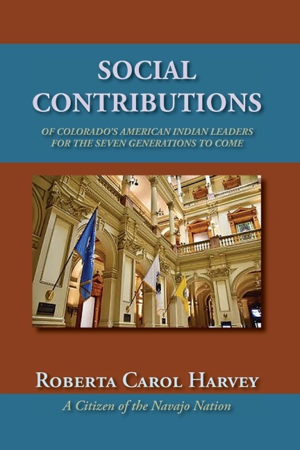 Social Contributions of Colorados American Indian Leaders For the Seven Generations to Come