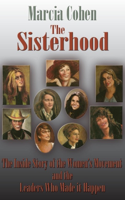 The Sisterhood: The Inside Story of the Womens Movement and the Leaders Who Made it Happn