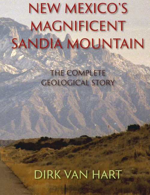 New Mexicos Magnificent Sandia Mountain (Hardcover): The Complete Geological Story