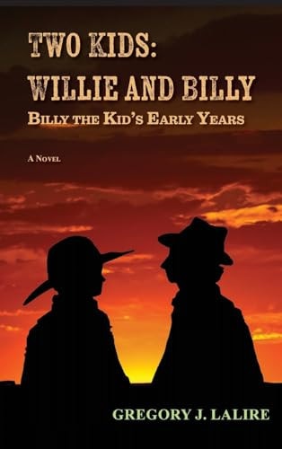 TWO KIDS, WILLIE AND BILLY Billy the Kid's Early Years (hardcover).