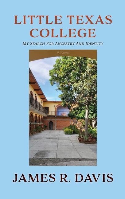 Little Texas College: My Search for Ancestry and Identity