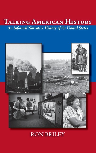 Talking American History: An Informal Narrative History of the United States