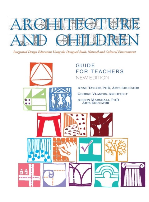 Architecture and Children: Integrated Design Education Using the Designed and Built, Natural and Cultural Environment, New Edition (Hardcover)