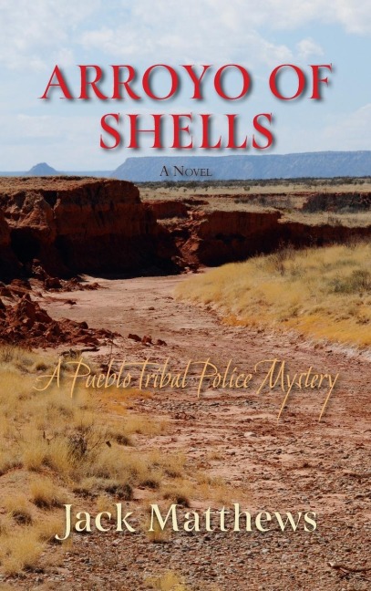 Arroyo of Shells: A Pueblo Tribal Police Mystery