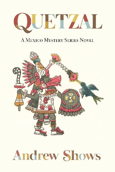 Quetzal: A Mexico Mystery Series Novel (softcover)