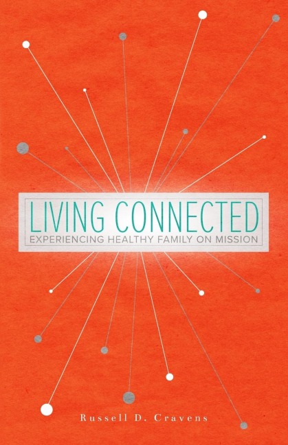 Living Connected: Experiencing Healthy Family on Mission