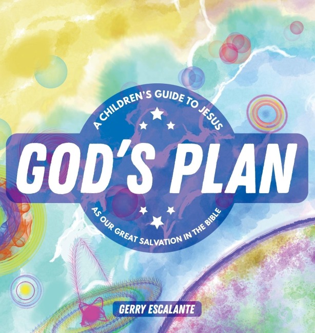 Gods Plan: A Childrens Guide to Jesus As Our Great Salvation in the Bible