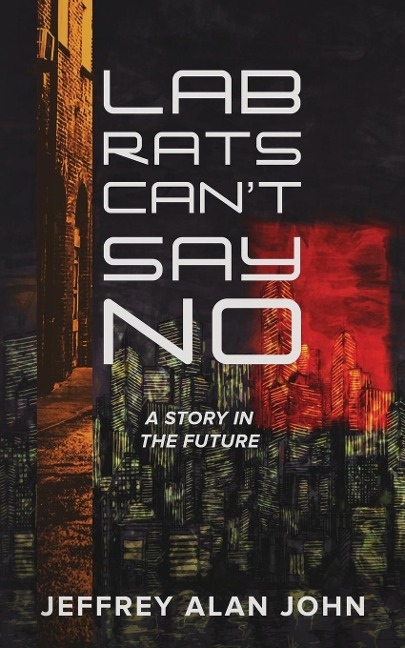 Lab Rats Cant Say No: A Story in the Future