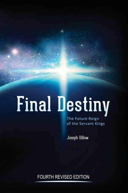 Final Destiny: The Future Reign of The Servant Kings: Fourth Revised Edition