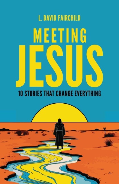 Meeting Jesus: 10 Stories that Change Everything