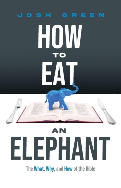 How to Eat an Elephant: The What, Why, and How of the Bible