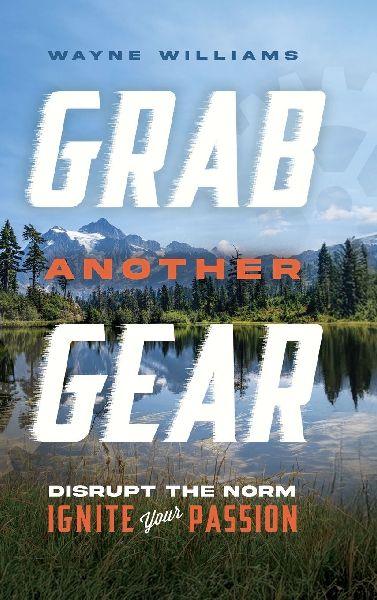 Grab Another Gear: Disrupt the Norm. Ignite your Passion.