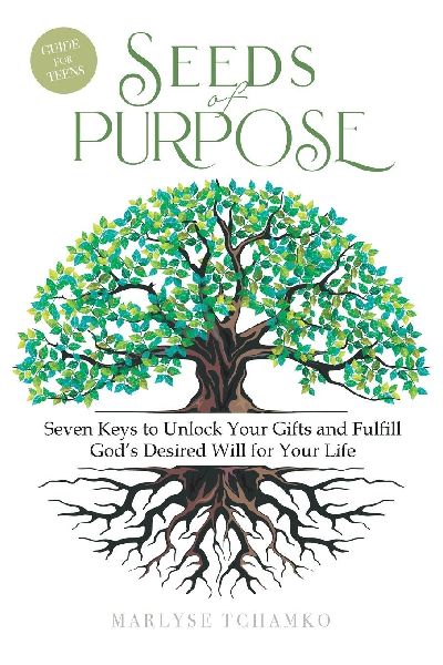 Seeds of Purpose: Seven Keys to Unlock Your Gifts and Fulfill Gods Desired Will for Your Life