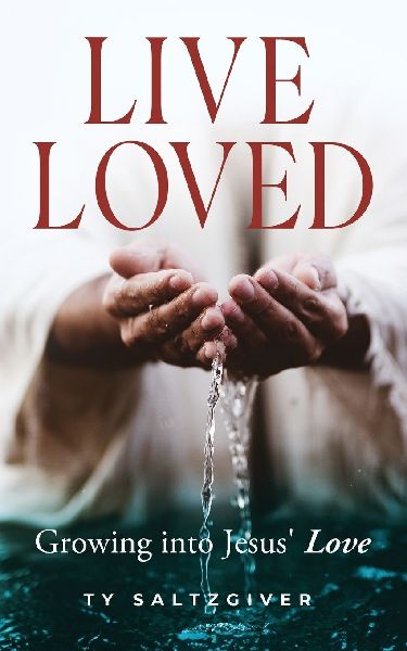 Live Loved: Growing into Jesus Love