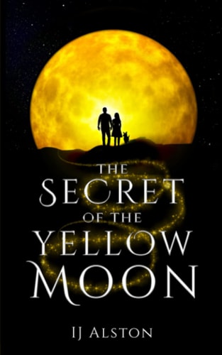 The Secret of the Yellow Moon The Truth about Unicorns and Mermaids