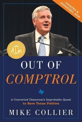 Out of Comptrol: A Converted Democrats Improbable Quest to Save Texas Politics