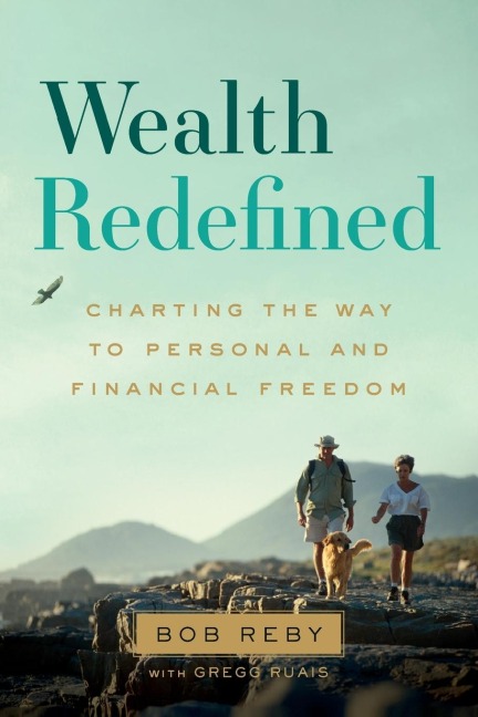 Wealth Redefined: Charting the Way to Personal and Financial Freedom