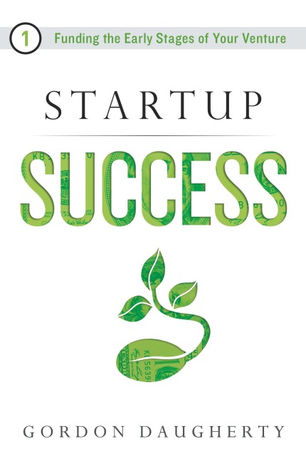 Startup Success: Funding the Early Stages of Your Venture