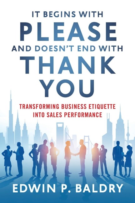 It Begins with Please and Doesnt End with Thank You