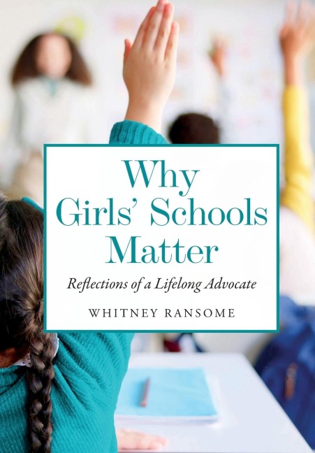 Why Girls Schools Matter: Reflections of a Lifelong Advocate