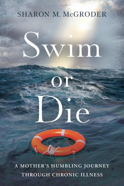 Swim or Die: A Mother's Humbling Journey Through Chronic Illness