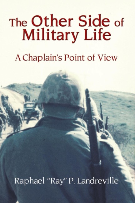 THE OTHER SIDE OF MILITARY LIFE - A Chaplains Point of View