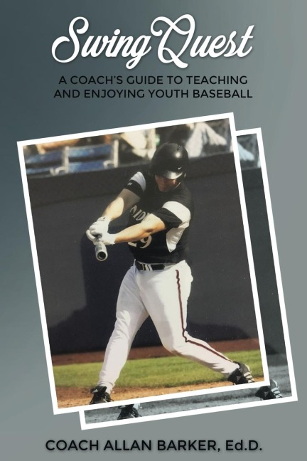 SwingQuest: A Coachs Guide to Teaching and Enjoying Youth Baseball